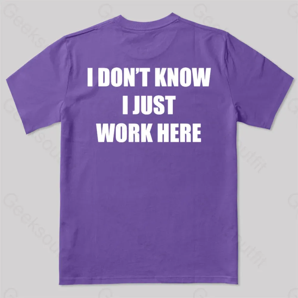 I Don't Know I Just Work Here T-Shirt - Image 9
