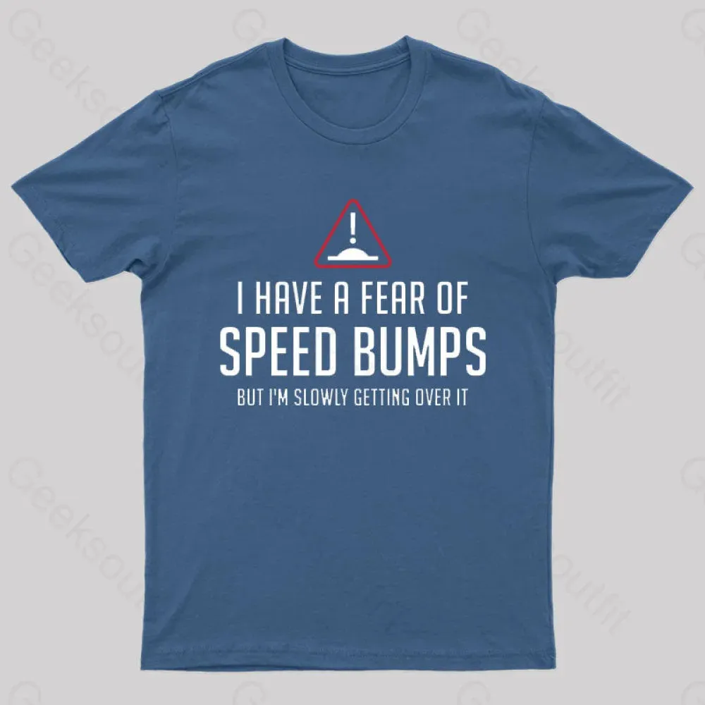 Alternative view of I Have A Fear Of Speed Bumps Geek T-Shirt