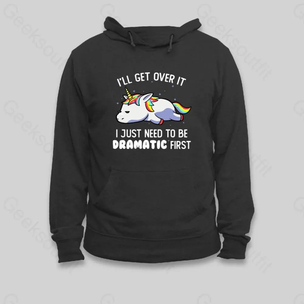 Alternative view of I Just Need To Be Dramatic Hoodie