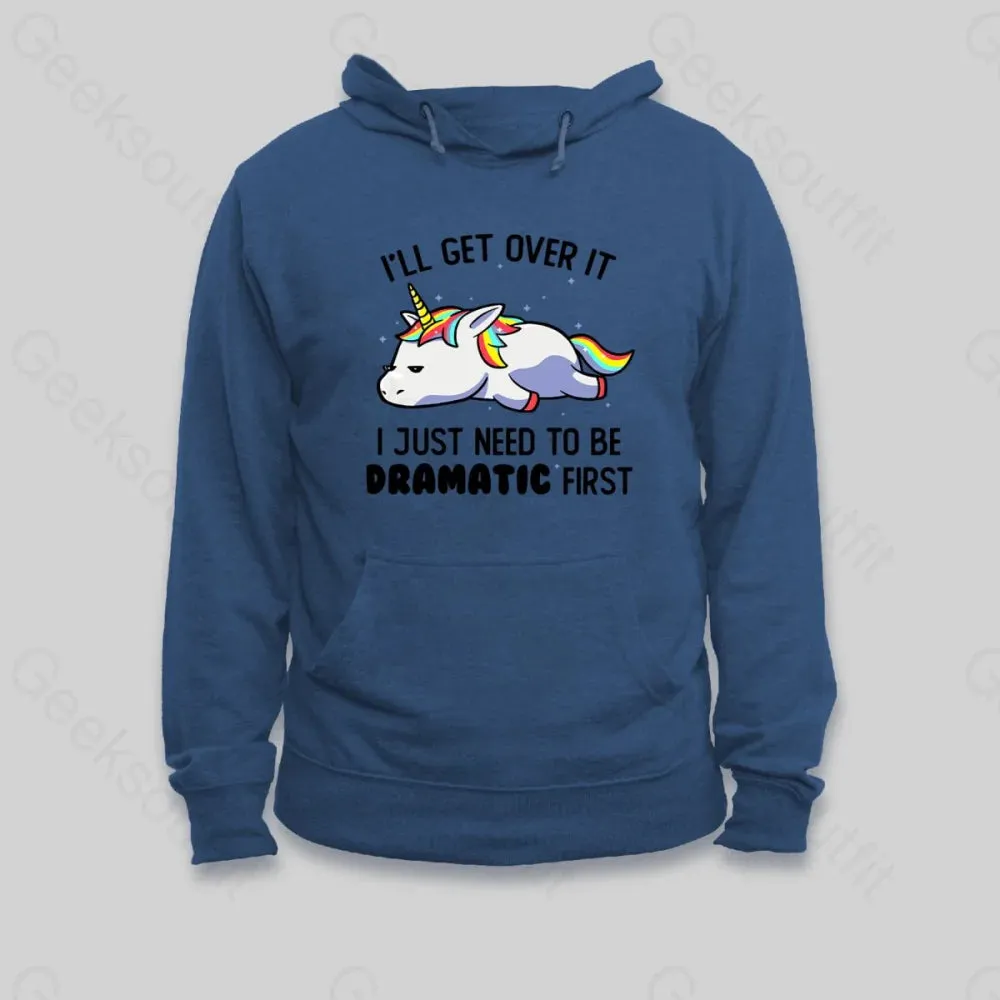 I Just Need To Be Dramatic Hoodie - Image 4