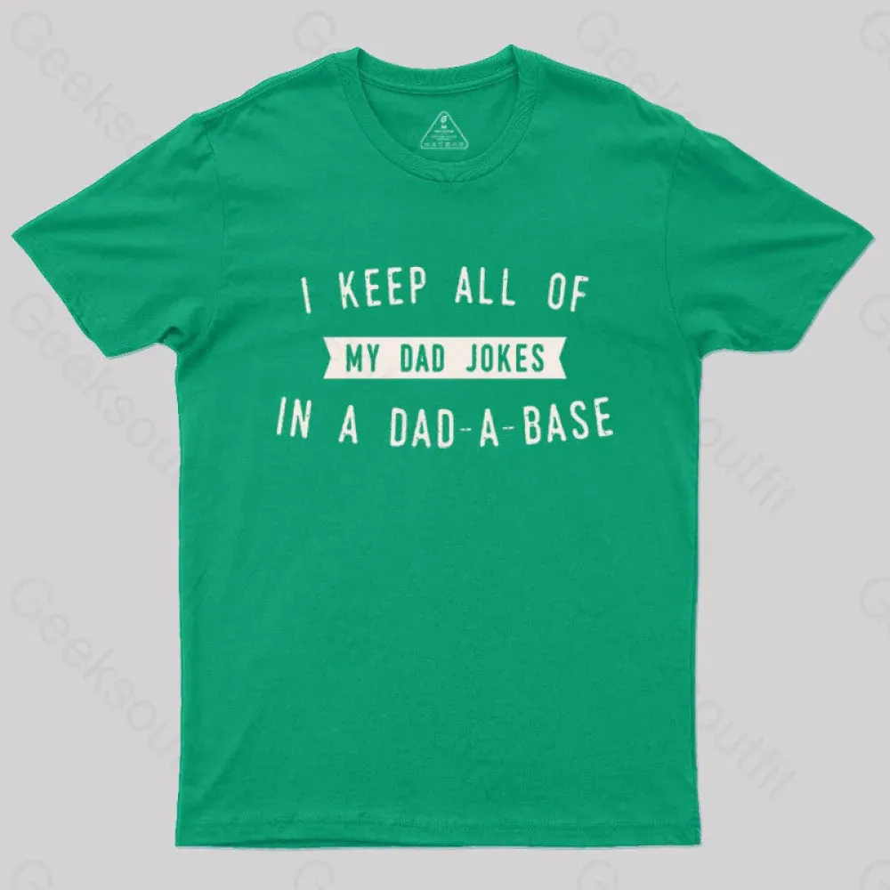 I Keep All of My Dad Jokes in a Dad a Base Geek T-Shirt - Image 5