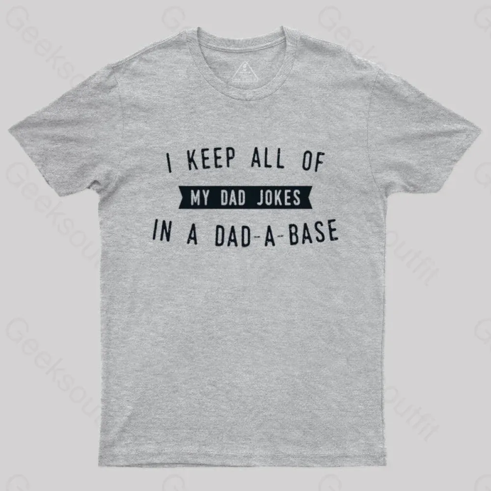 I Keep All of My Dad Jokes in a Dad a Base Geek T-Shirt - Image 6