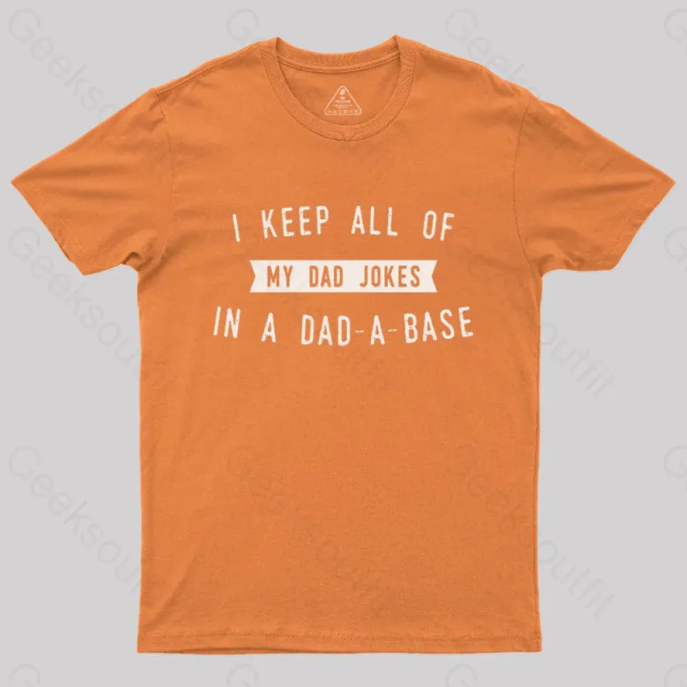 I Keep All of My Dad Jokes in a Dad a Base Geek T-Shirt - Image 8