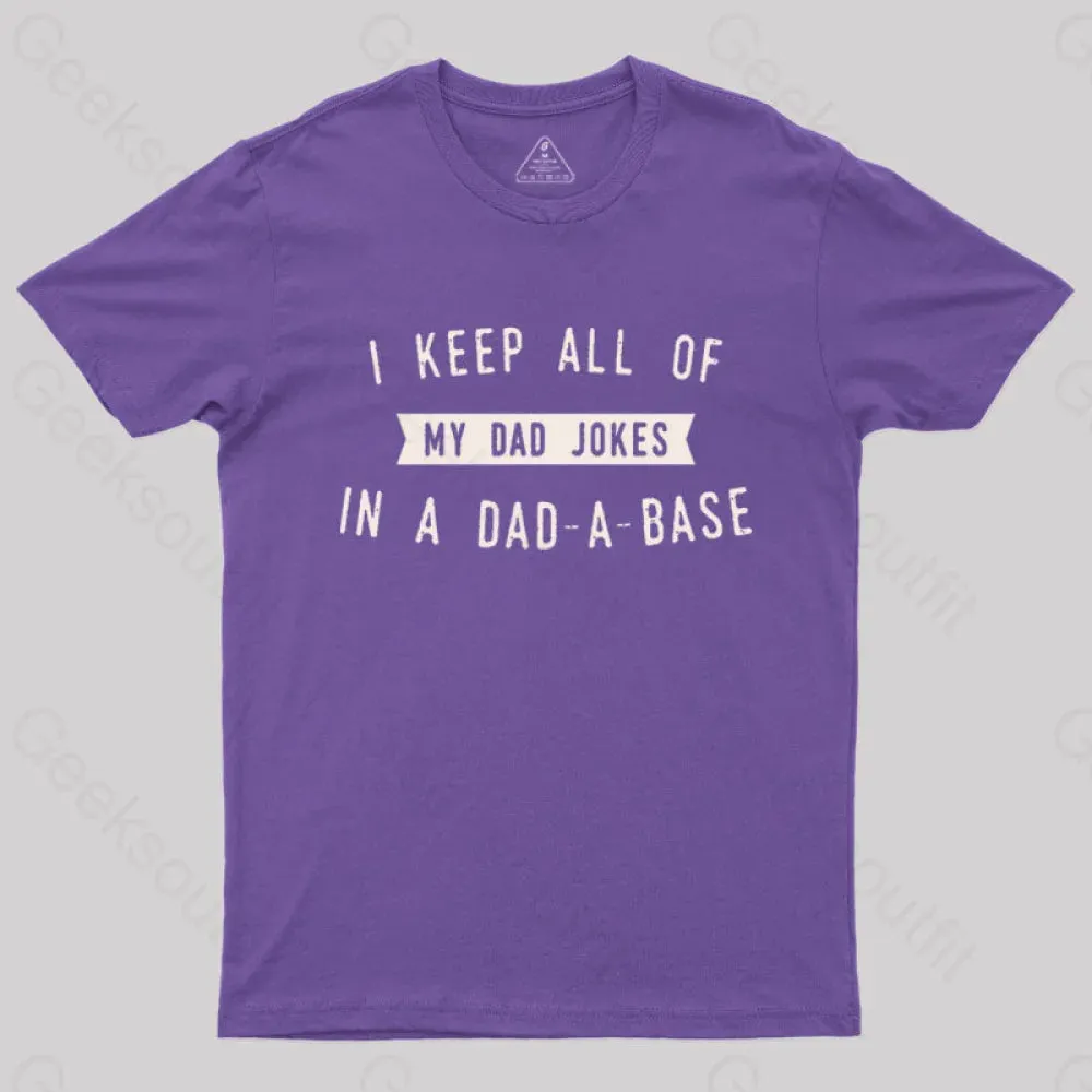I Keep All of My Dad Jokes in a Dad a Base Geek T-Shirt - Image 10