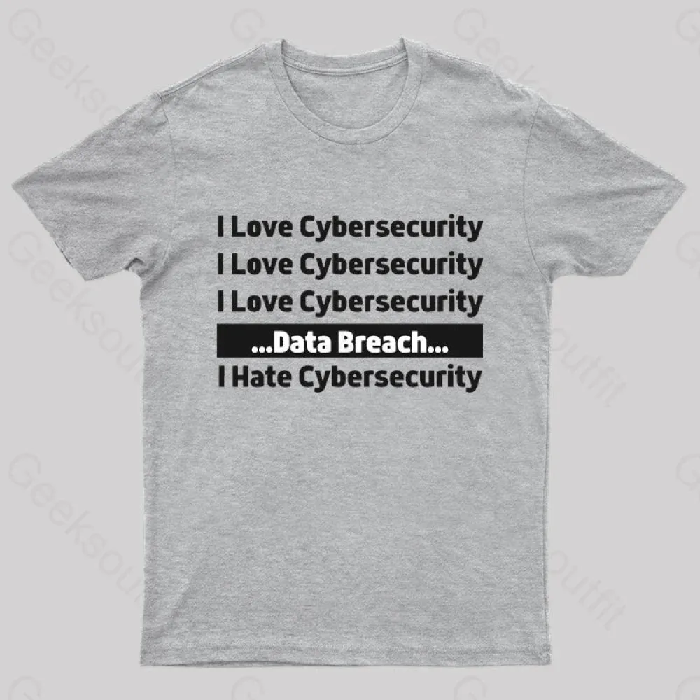 I Love Cybersecurity Data Breach I Hate Cybersecurity Nerd T-Shirt - Image 3