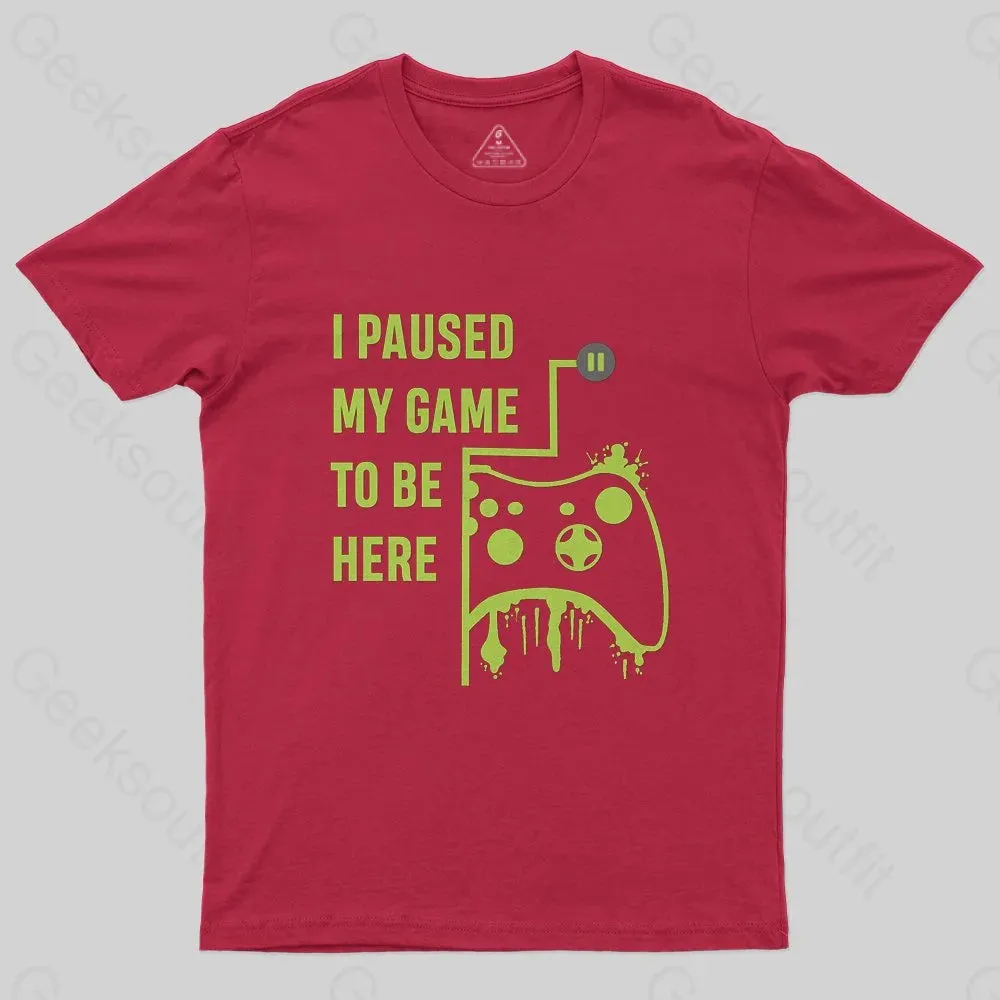 I Paused Game To Be Here T-Shirt - Image 5