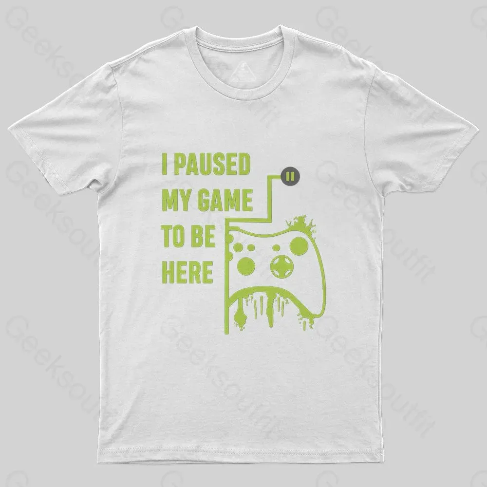 I Paused Game To Be Here T-Shirt - Image 2