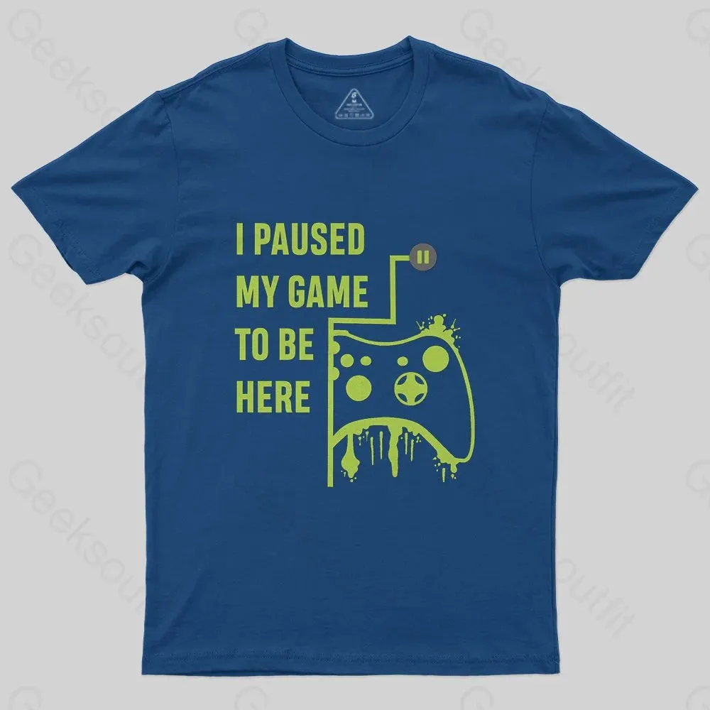 I Paused Game To Be Here T-Shirt - Image 3