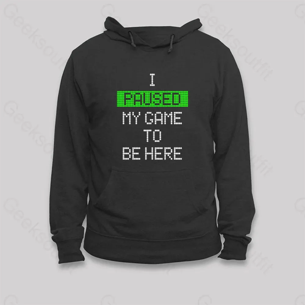 Alternative view of I Paused My Game To Be Here Essential Hoodie