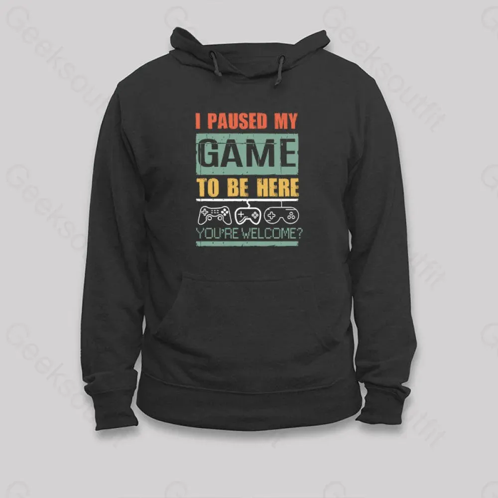 Alternative view of I Paused My Game To Be Here Hoodie