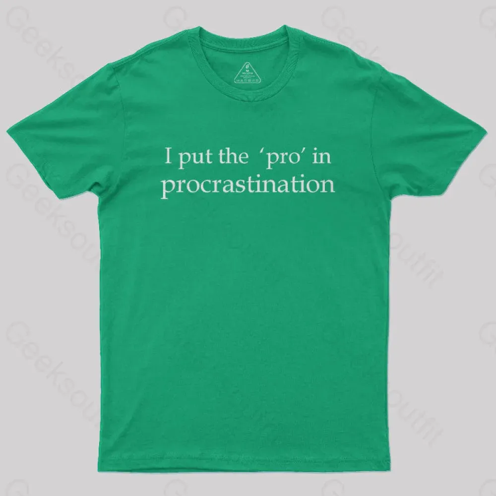 I Put the PRO in Procrastination Nerd T-Shirt - Image 4