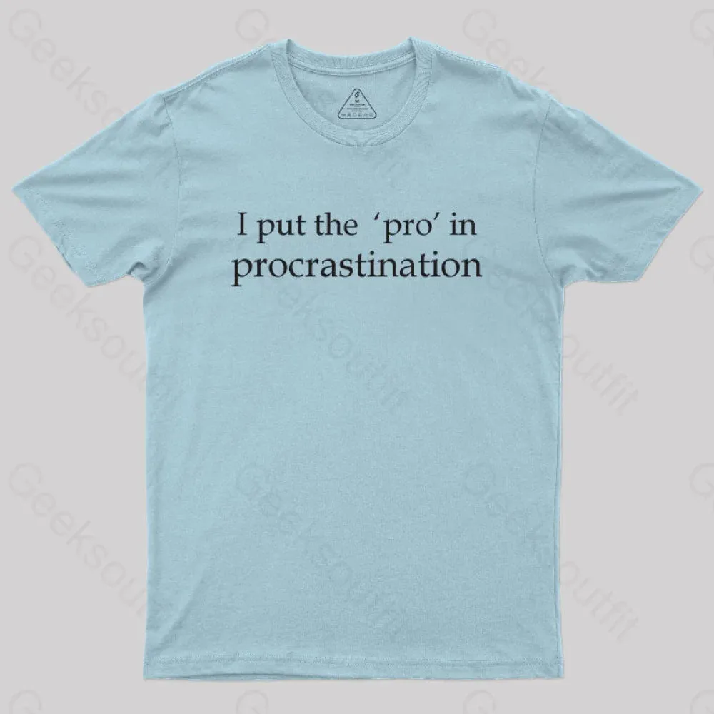 I Put the PRO in Procrastination Nerd T-Shirt - Image 9