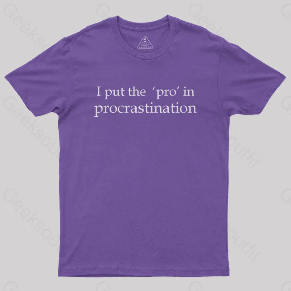 I Put the PRO in Procrastination Nerd T-Shirt - Image 5