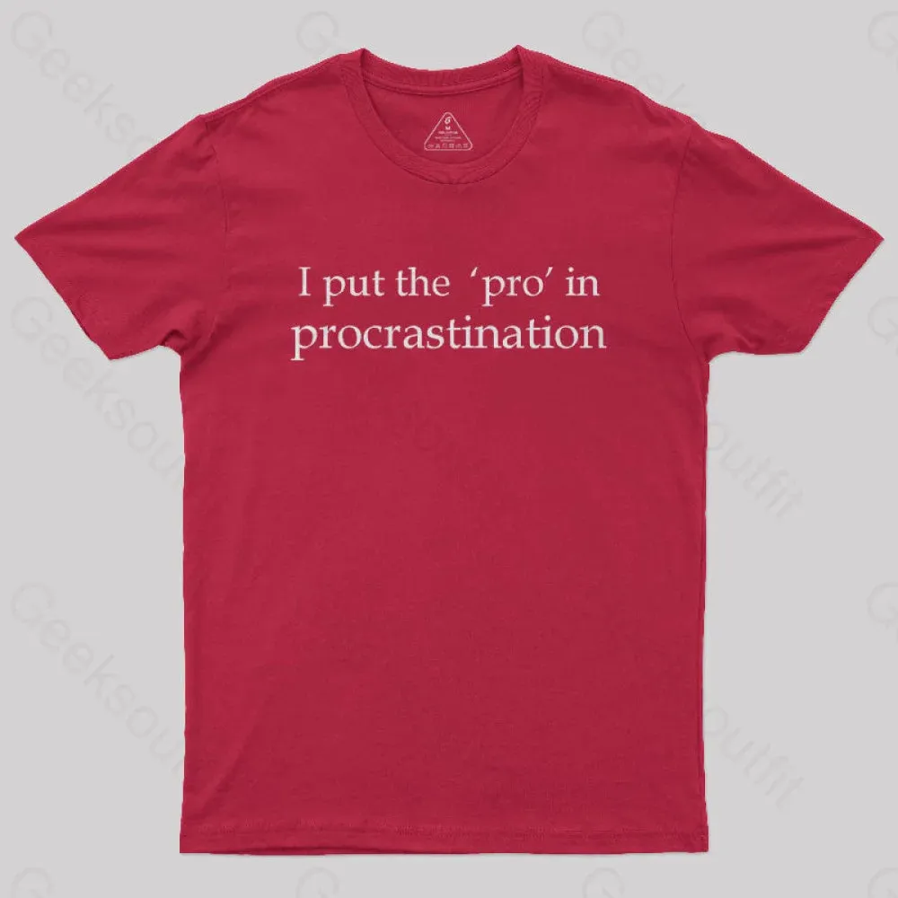 I Put the PRO in Procrastination Nerd T-Shirt - Image 8