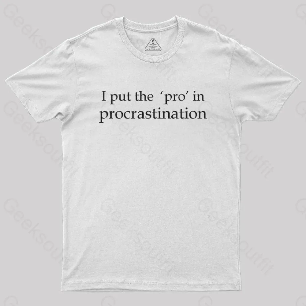 I Put the PRO in Procrastination Nerd T-Shirt - Image 11