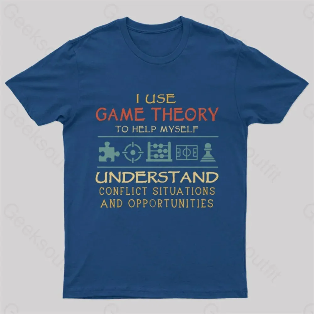 I Use Game Theory To Help Myself Nerd T-Shirt - Image 2