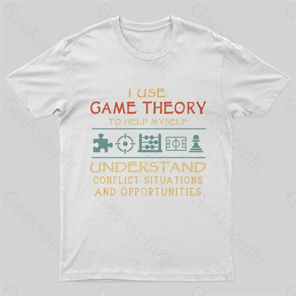 I Use Game Theory To Help Myself Nerd T-Shirt - Image 5