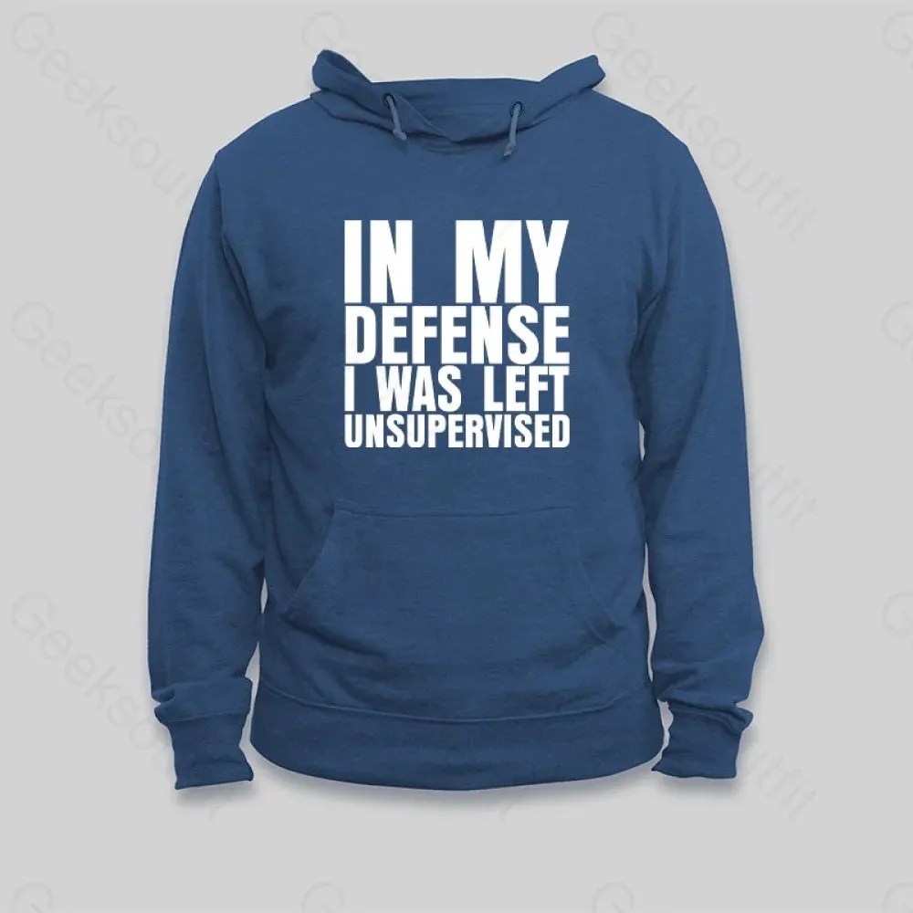 I Was Left Unsupervised Hoodie