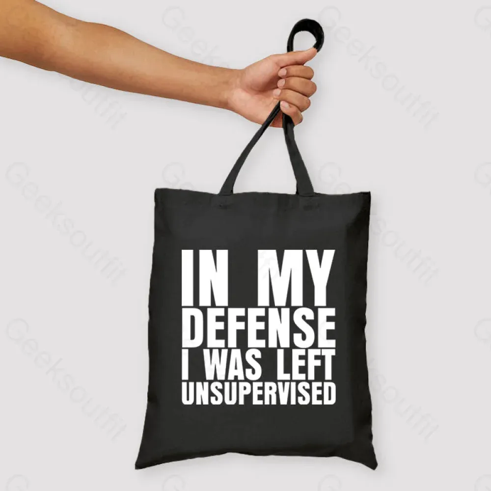 I Was Left Unsupervised Unisex Tote Bag