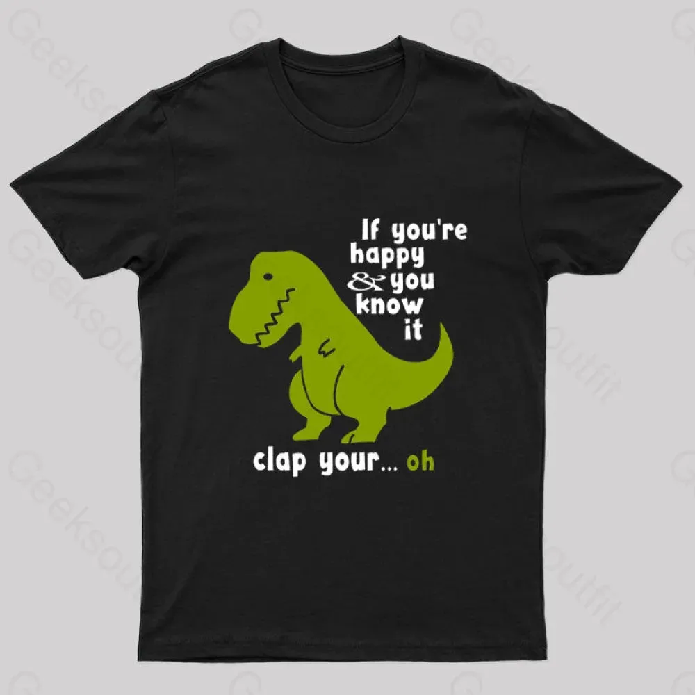 If You're Happy and You Know It Clap Your Oh Geek T-Shirt - Image 2