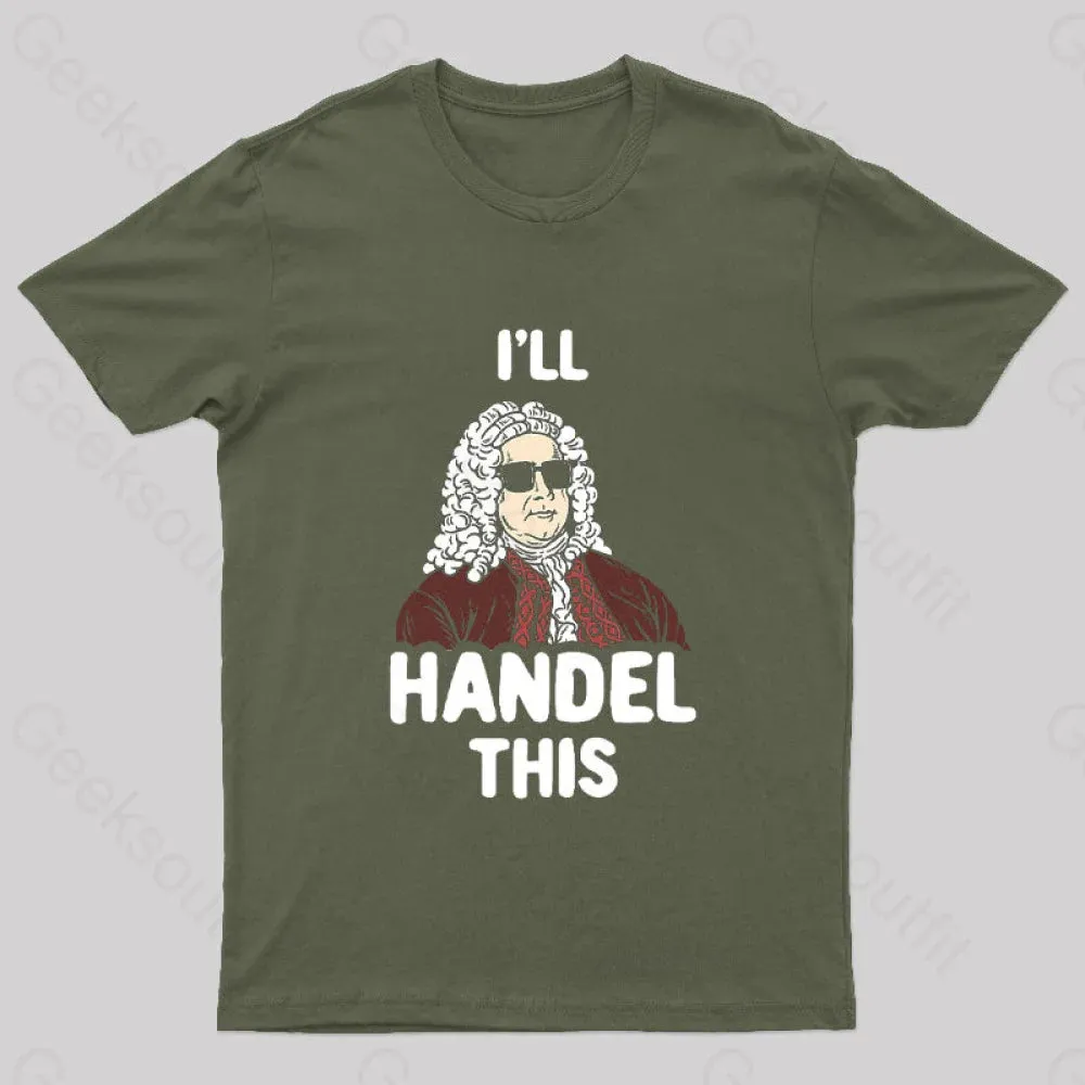 I'll Handel This Geek T-Shirt - Image 4