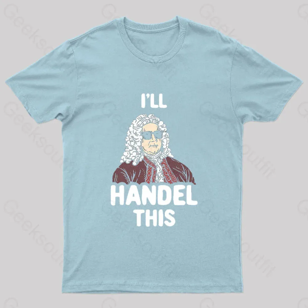 I'll Handel This Geek T-Shirt - Image 8