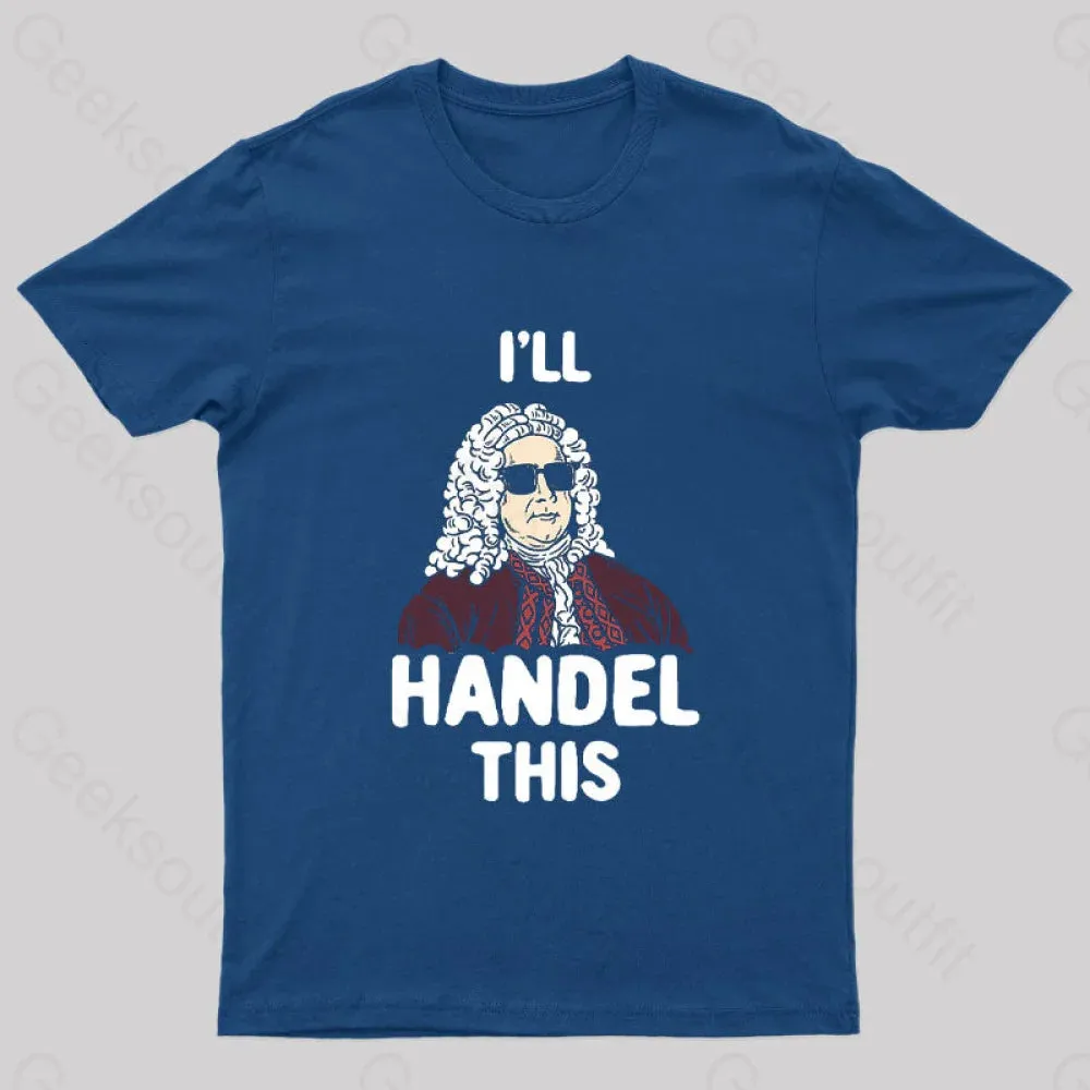 I'll Handel This Geek T-Shirt - Image 2