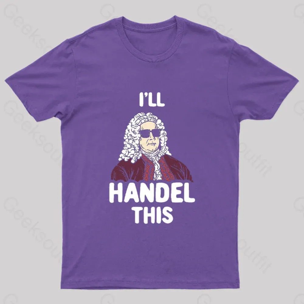 I'll Handel This Geek T-Shirt - Image 3