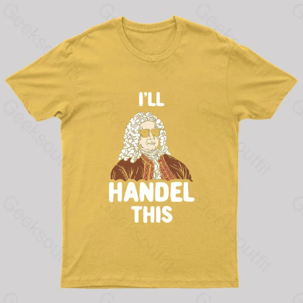 I'll Handel This Geek T-Shirt - Image 7