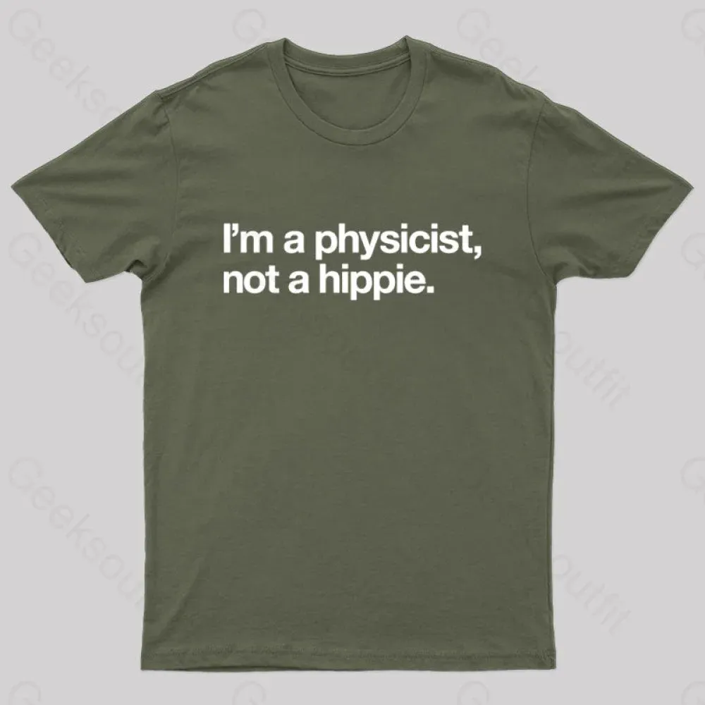 I'm a Physicist,Not a Hippie Nerd T-Shirt - Image 2