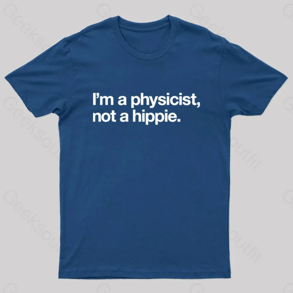 I'm a Physicist,Not a Hippie Nerd T-Shirt - Image 3