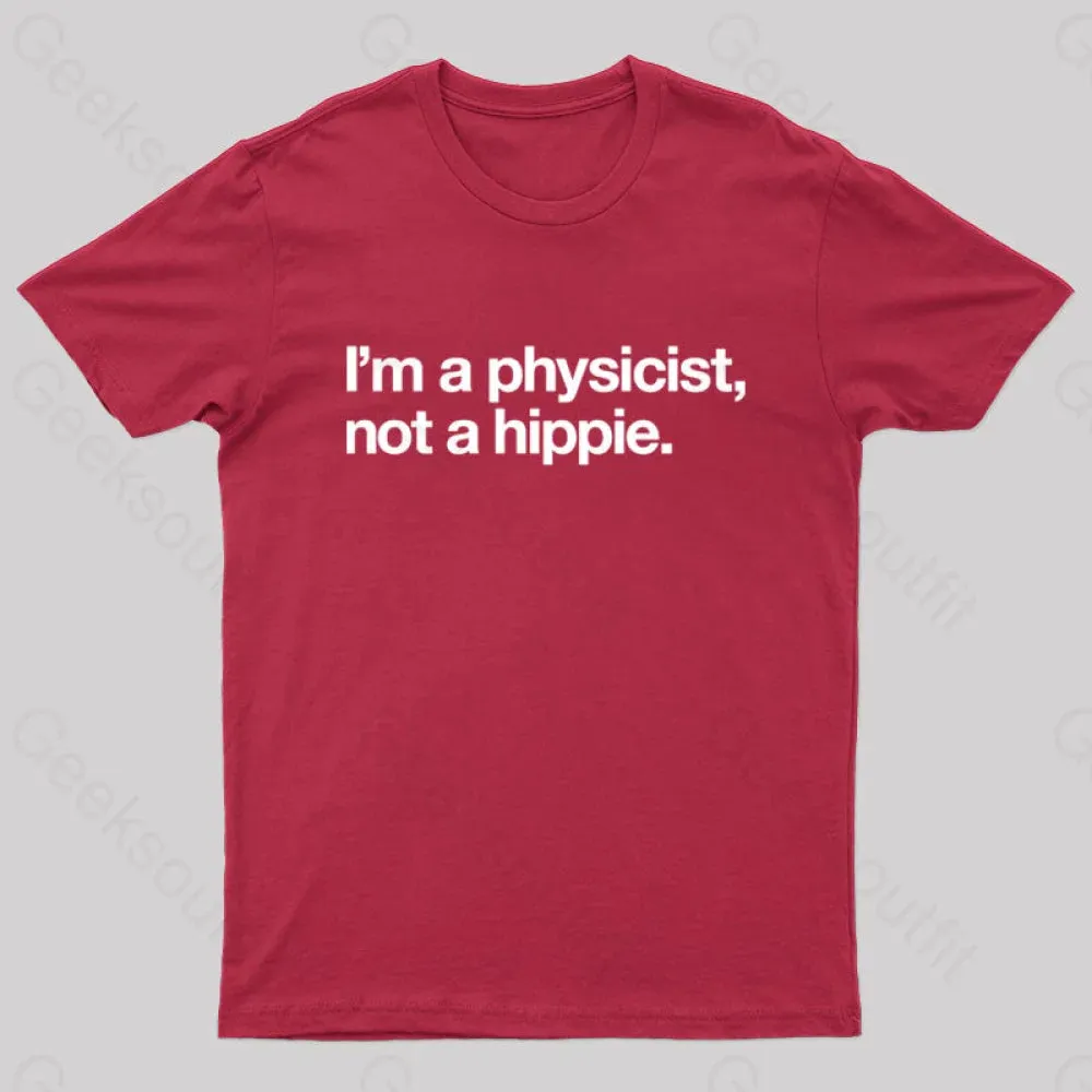 I'm a Physicist,Not a Hippie Nerd T-Shirt - Image 5