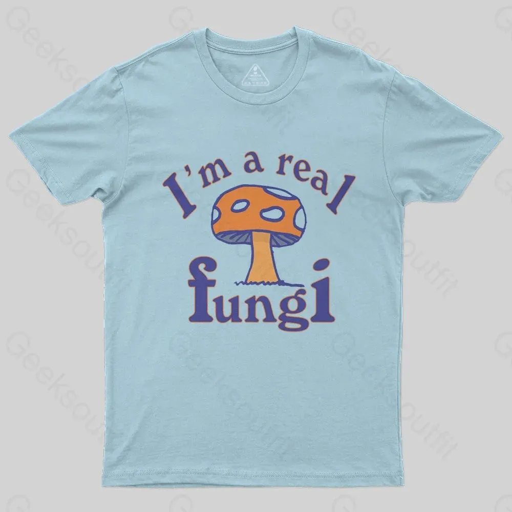 I'm a Real Fungi T-Shirt