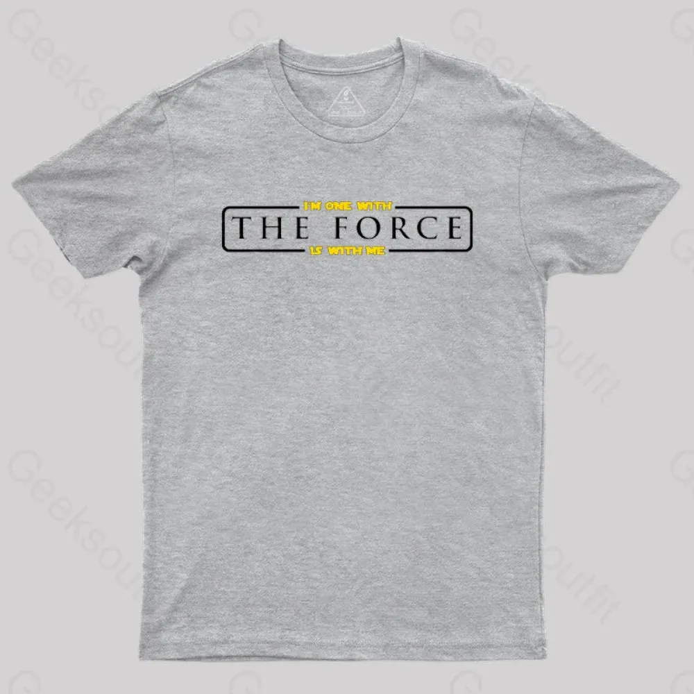 Im One With The Force, The Force Is With Me T-Shirt - Image 7