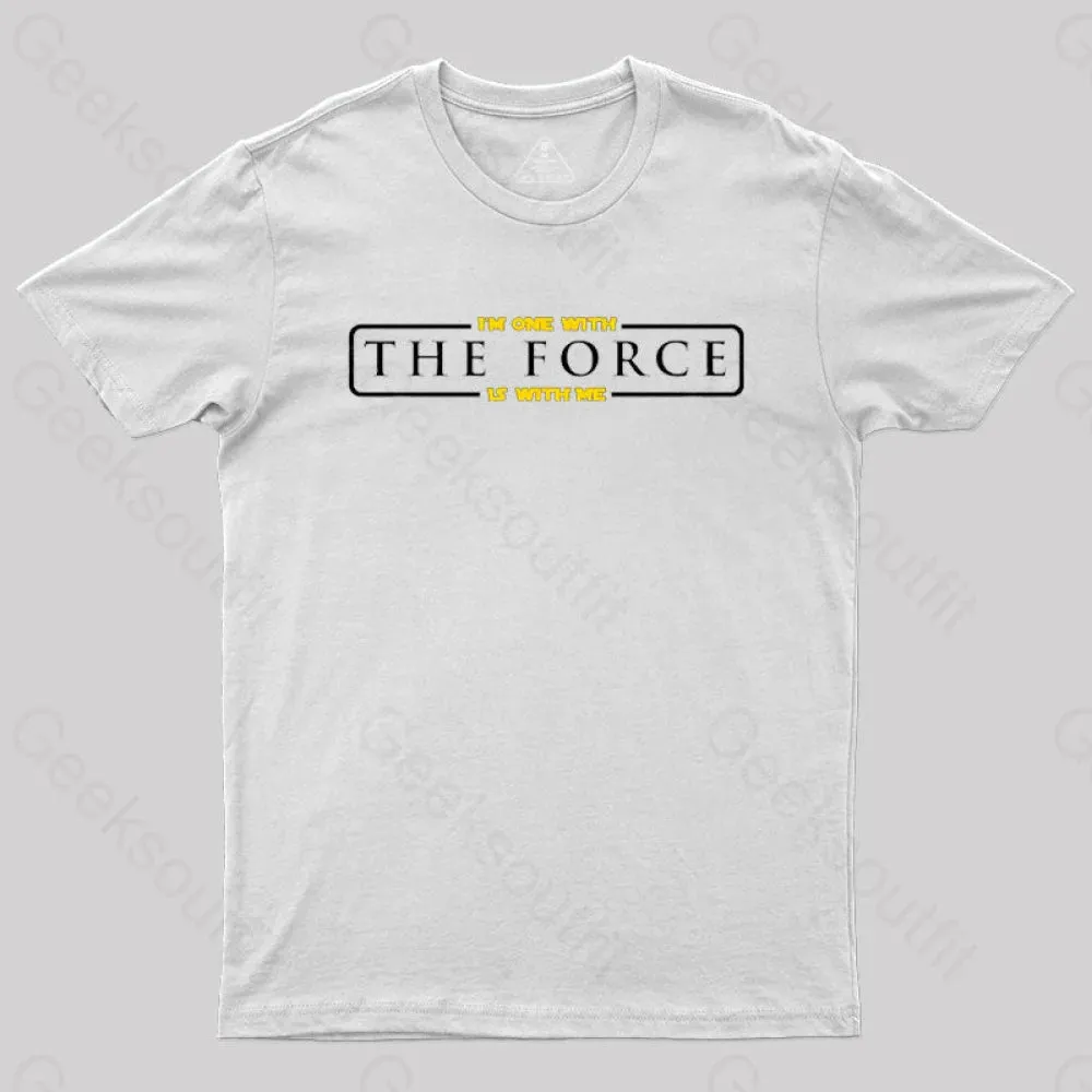 Im One With The Force, The Force Is With Me T-Shirt - Image 8