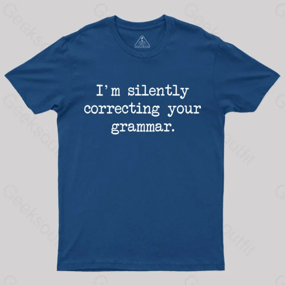 Alternative view of I'm Silently Correcting Your Grammar Nerd T-Shirt