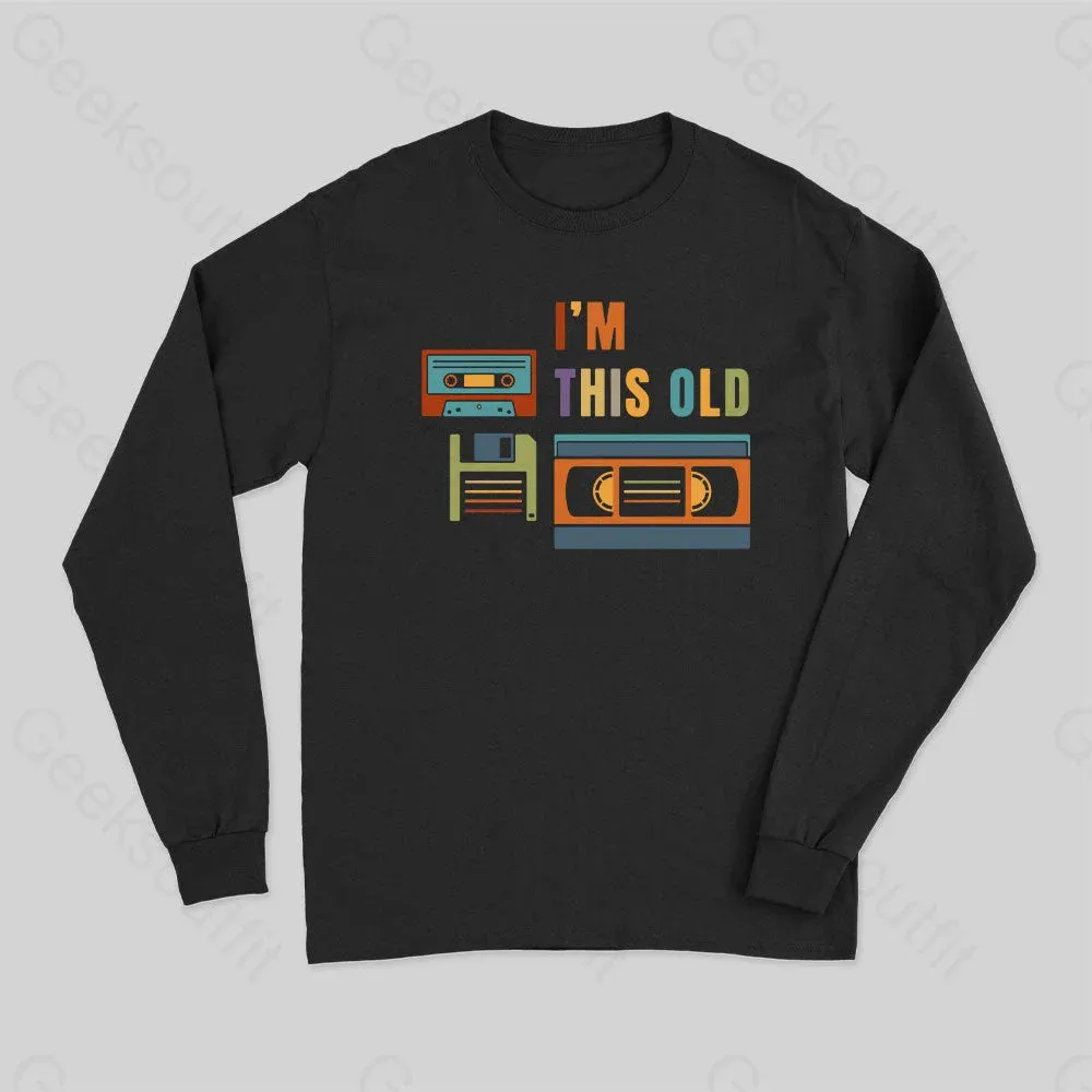 Im This Old Long Sleeve T-Shirt - Image 2