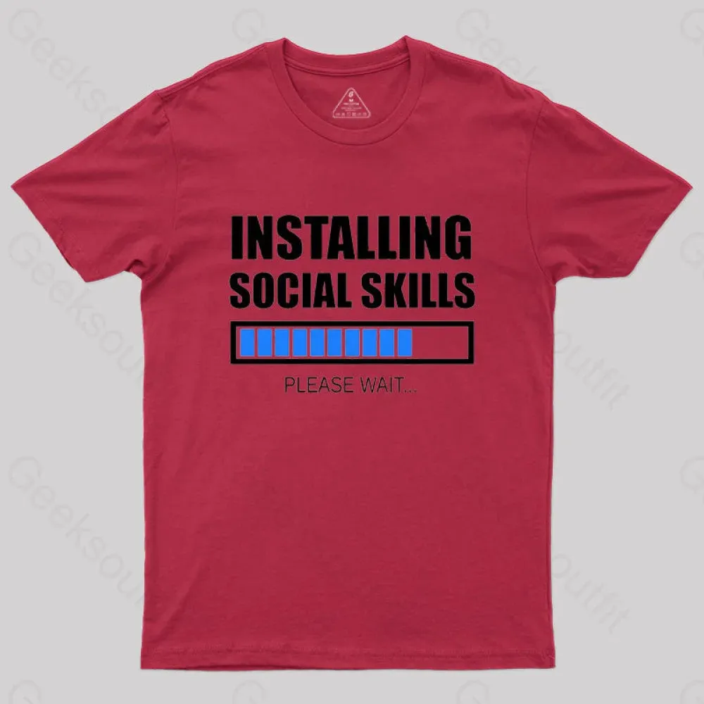 Installing Social Skills Please Wait T-Shirt - Image 7