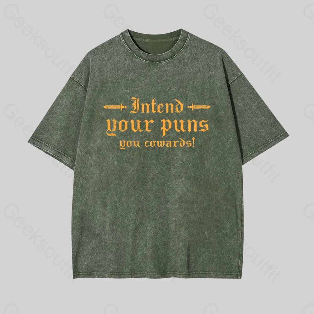Intend Your Puns You Cowards Geek Washed T-shirt - Image 6
