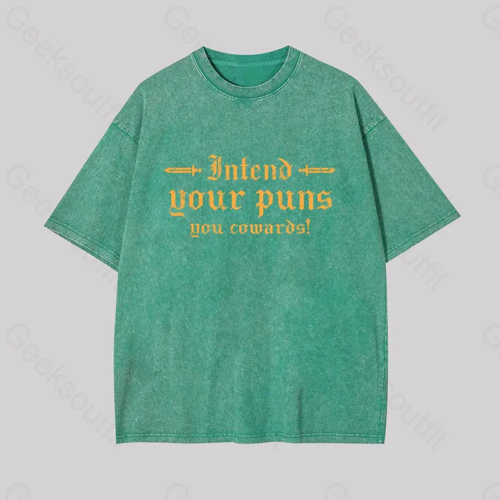 Intend Your Puns You Cowards Geek Washed T-shirt - Image 7