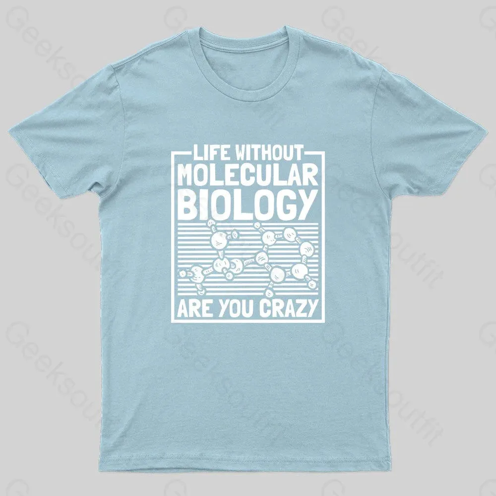 Life Without Molecular Nerd T-Shirt - Image 7