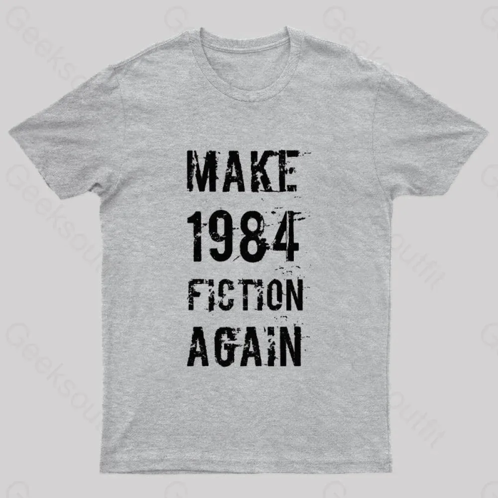 Make 1984 Fiction Again Geek T-Shirt - Image 6