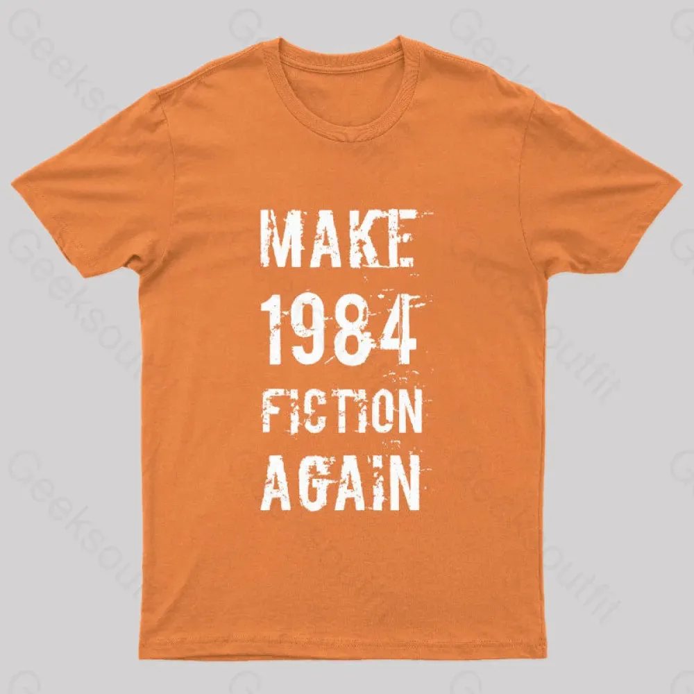 Make 1984 Fiction Again Geek T-Shirt - Image 8