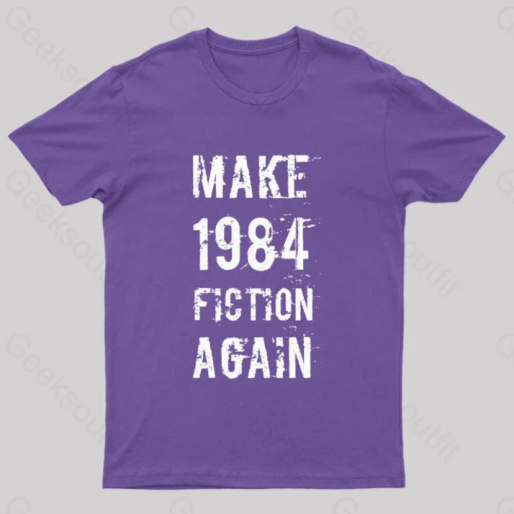Make 1984 Fiction Again Geek T-Shirt - Image 7