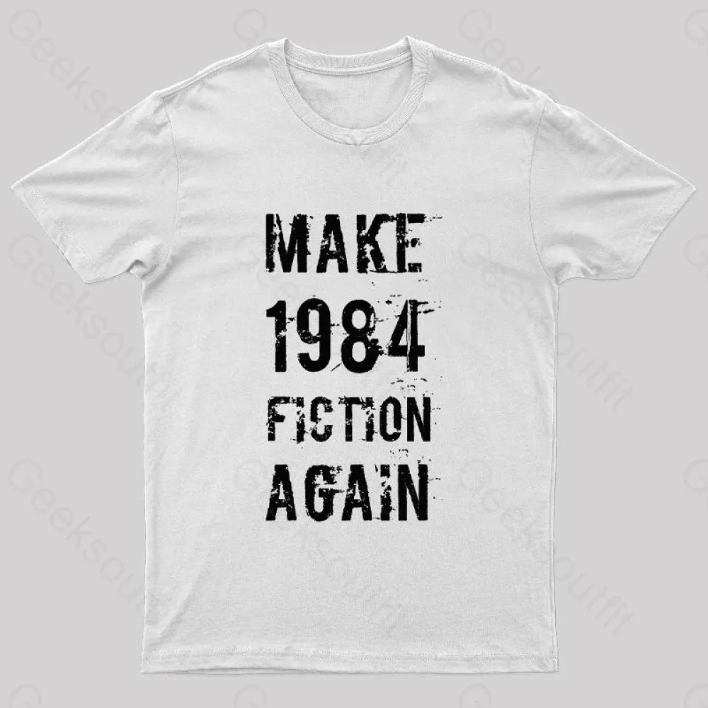 Make 1984 Fiction Again Geek T-Shirt - Image 11