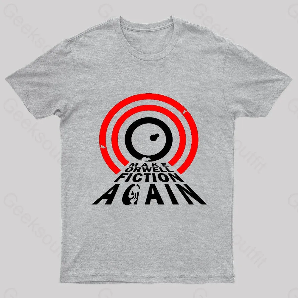 Make Orwell Fiction Again Geek T-Shirt - Image 6