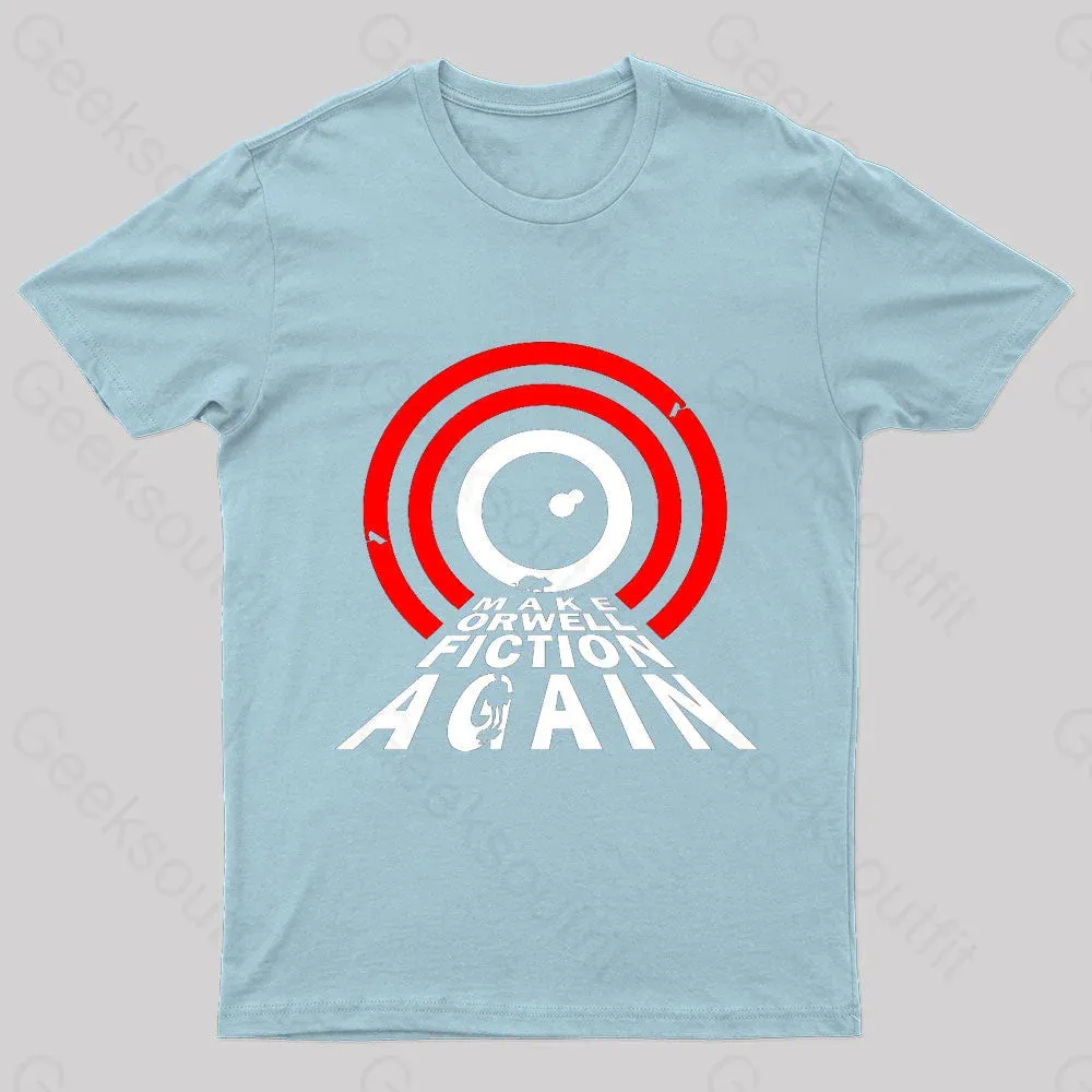 Make Orwell Fiction Again Geek T-Shirt - Image 7