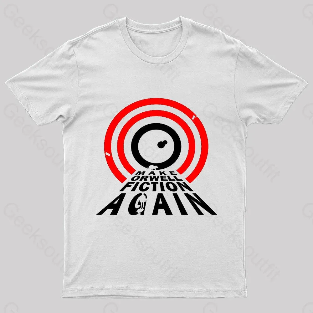Make Orwell Fiction Again Geek T-Shirt - Image 8
