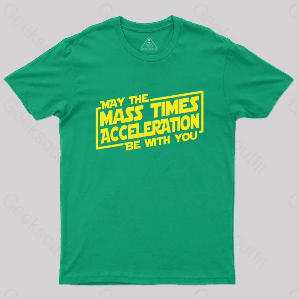 May the Mass Times Acceleration Be With You T-Shirt - Image 5