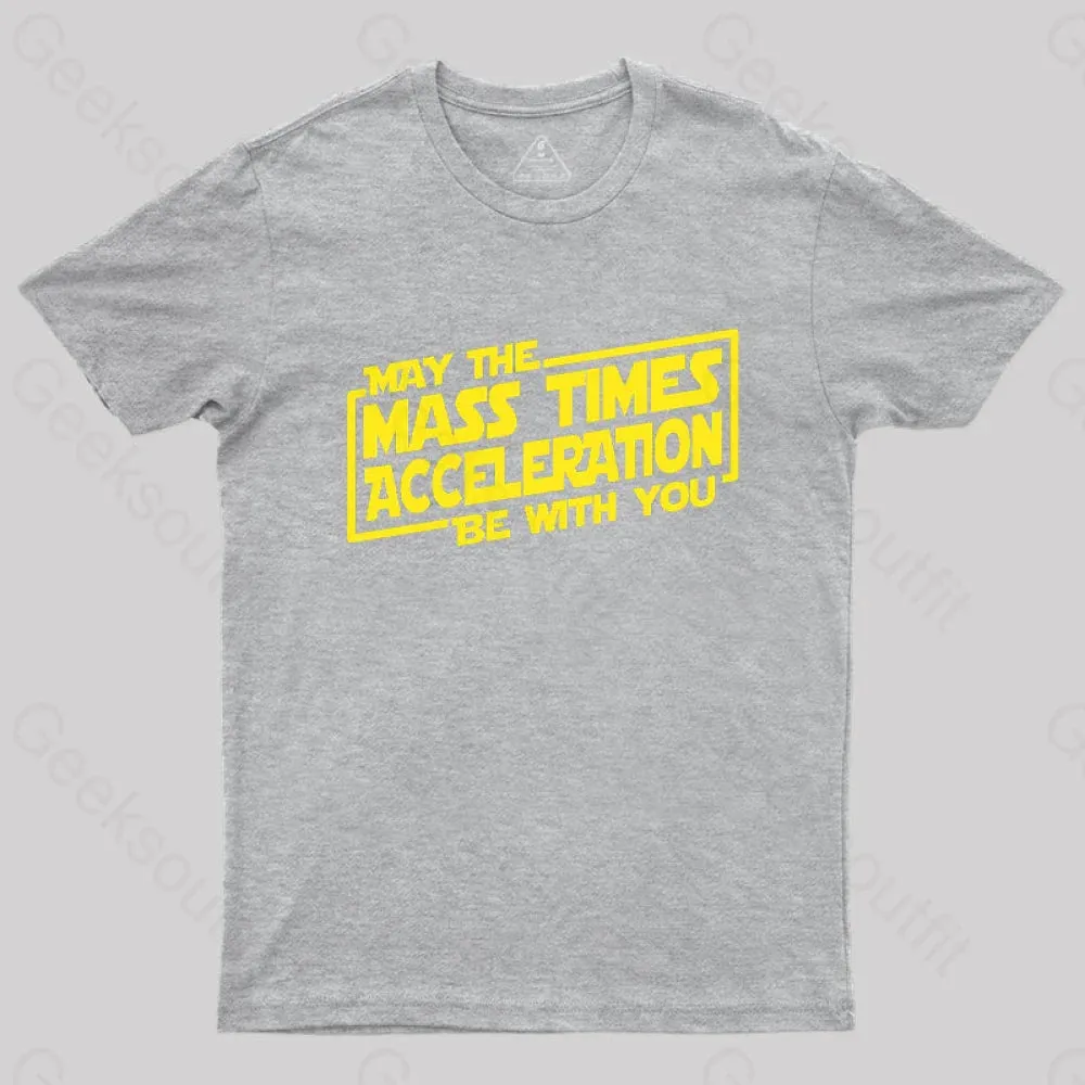May the Mass Times Acceleration Be With You T-Shirt - Image 7